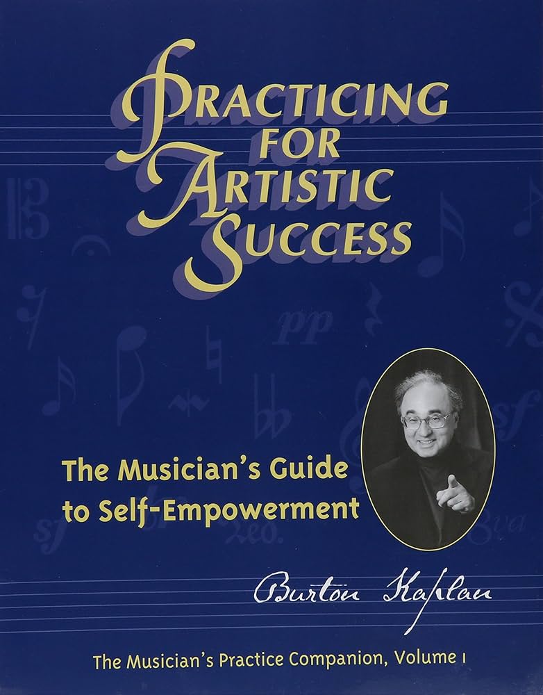 How to Be, Do, or Have Anything: A Practical Guide to Creative Empowerment [洋書] Practicing for Artistic Success: The Musician's Guide to